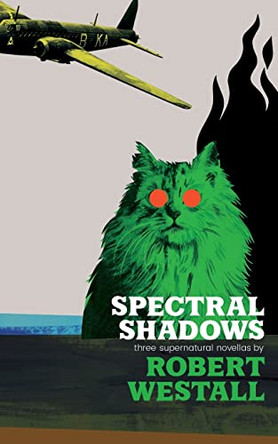 Spectral Shadows Robert Westall 9781943910434