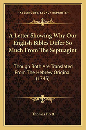 A Letter Showing Why Our English Bibles Differ So Much From The Septuagint by Thomas Brett