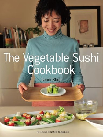 The Vegetable Sushi Cookbook by Izumi Shoji