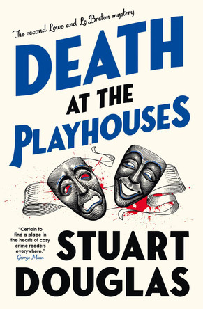Lowe and Le Breton mysteries - Death at the Playhouses by Stuart Douglas