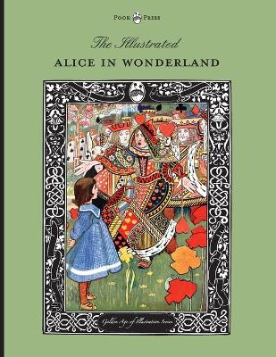 The Illustrated Alice in Wonderland (the Golden Age of Illustration Series) Lewis Carroll 9781473327061