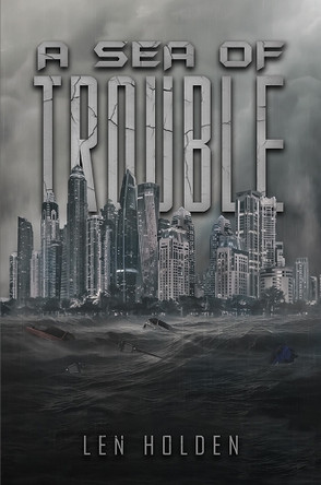 A Sea of Trouble by Len Holden
