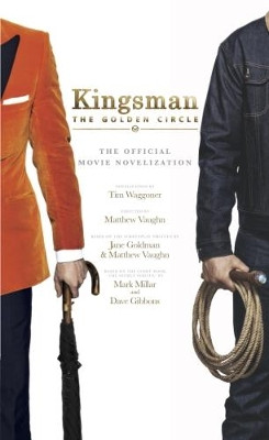 Kingsman: The Golden Circle Tim Waggoner 9781785657320 [USED COPY]
