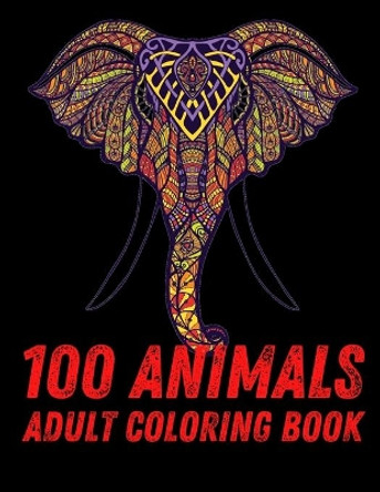 100 Animals Adult Coloring Book: 100 Unique Designs Including Lions, Elephants, Owls, Horses, Dogs, Cats, and Many More! (Animals with Patterns Coloring Books) Trendy Coloring 9798588193771