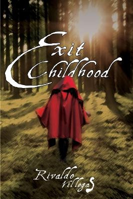 Exit Childhood by Rivaldo Villegas