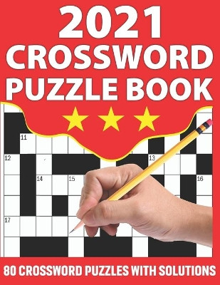 2021 Crossword Puzzle Book: 2021 Brain Game Crossword Book For Puzzle Lovers Senior Dads And Mums To Make Your Day Enjoyable With 80 Large Print Word Puzzles Km Puzzler Publication 9798708499653