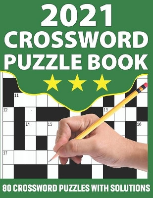 2021 Crossword Puzzle Book: Crossword Book For Puzzle Fans Senior Mums And Dads To Make Their Day Enjoyable With Large Print 80 Puzzles And Included Solutions Km Puzzler Publication 9798708500083