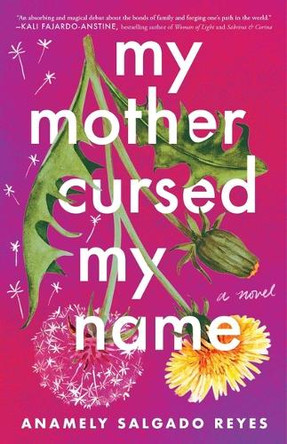 My Mother Cursed My Name: A Novel Anamely Salgado Reyes 9781668038017