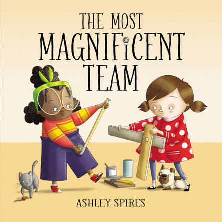 The Most Magnificent Team by Ashley Spires