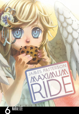 Maximum Ride: Manga Volume 6 James Patterson 9780099538455 [USED COPY]