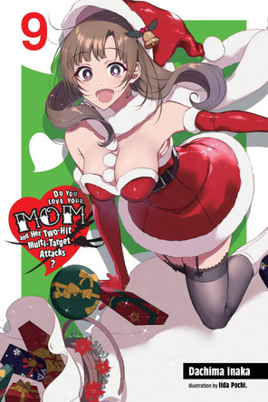 Do You Love Your Mom and Her Two-Hit Multi-Target Attacks?, Vol. 9 (light novel) by Dachima Inaka