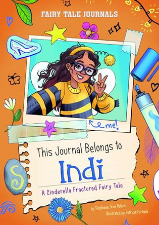 This Journal Belongs to Indi: A Cinderella Fractured Fairy Tale Stephanie True Peters 9780756587680