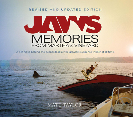 Jaws: Memories from Martha's Vineyard: Revised & Updated Edition by Matt Taylor Jaws: Memories from Martha's Vineyard: Revised & Updated Edition by Matt Taylor