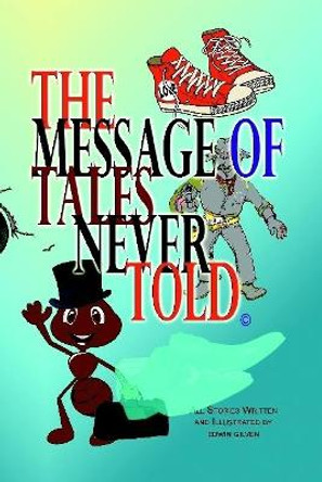 The Message of Tales Never Told by Edwin Gilven