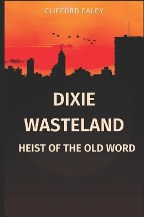 Dixie Wasteland by Clifford Ealey