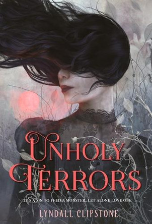 Unholy Terrors Lyndall Clipstone 9781250377975