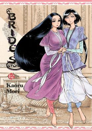 A Bride's Story, Vol. 12 Kaoru Mori 9781975333195