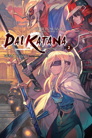 Goblin Slayer Side Story II: Dai Katana, Vol. 2 (light novel) by Kumo Kagyu