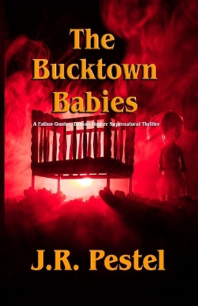 The Bucktown Babies by Janine R Pestel