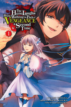 The Hero Laughs While Walking the Path of Vengeance a Second Time, Vol. 1 (manga) by Kizuka Nero