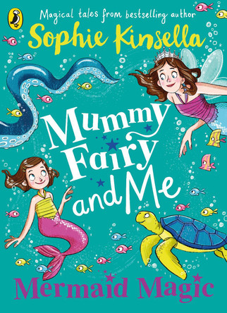 Mummy Fairy and Me: Mermaid Magic Sophie Kinsella 9780241380314 [USED COPY]