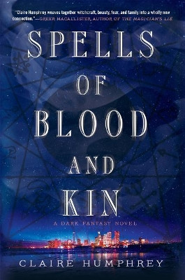 Spells of Blood and Kin by Claire Humphrey