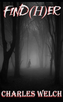Find (H)er by Charles Welch