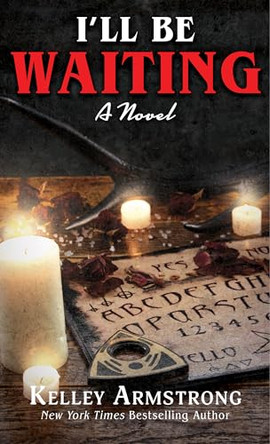 I'll Be Waiting Kelley Armstrong 9781420520743