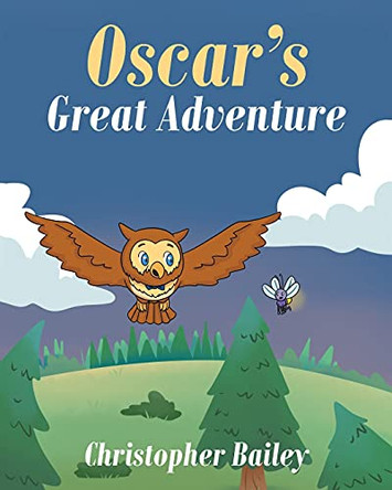 Oscar's Great Adventure Christopher Bailey 9781644682883