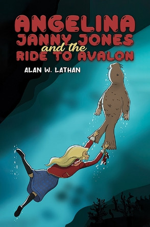 Angelina Janny Jones and the Ride to Avalon Alan W. Lathan 9781398481558