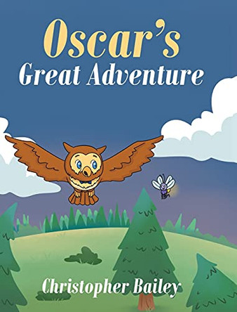 Oscar's Great Adventure Christopher Bailey 9781644682890