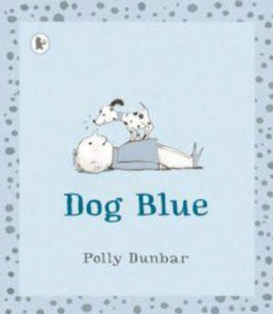 Dog Blue Polly Dunbar 9781844285143 [USED COPY]