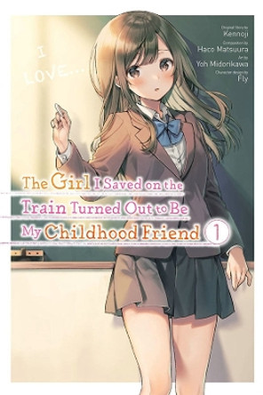 The Girl I Saved on the Train Turned Out to Be My Childhood Friend, Vol. 1 Kennoji 9781975347277