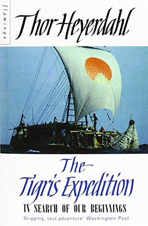 The Tigris Expedition Thor Heyerdahl 9780006545316