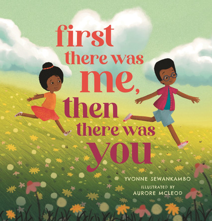First There Was Me, Then There Was You by Yvonne Sewankambo