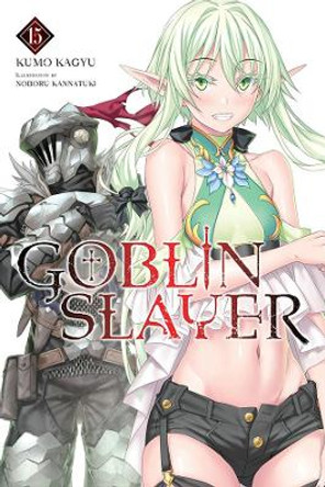 Goblin Slayer, Vol. 15 (light novel) Kumo Kagyu 9781975350161