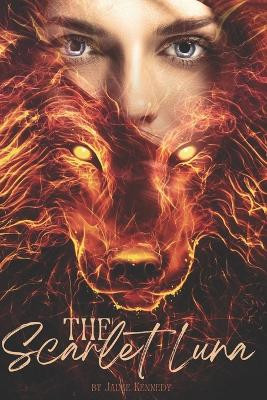 The Scarlet Luna by Jaime Elizabeth Kennedy