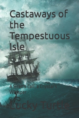 Castaways of the Tempestuous Isle by Lucky Turtle
