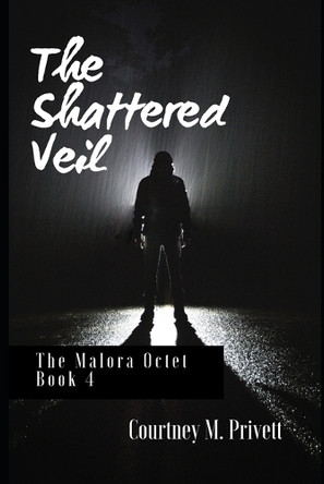 The Shattered Veil by Courtney M Privett