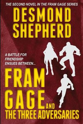 Fram Gage and The Three Adversaries by Desmond Shepherd
