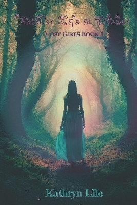 Another Life in Wonder by Kathryn Lile
