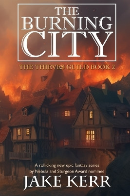 The Burning City by Jake Kerr