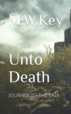 Unto Death by Micheal Wayne Key