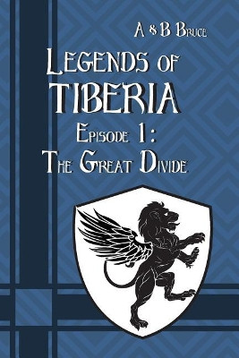 Legends of Tiberia - Episode 1 by Amanda Bruce