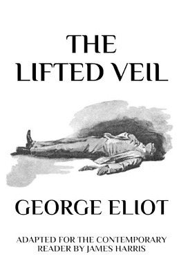 The Lifted Veil by James Harris