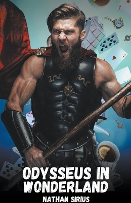Odysseus in Wonderland by Nathan Sirius