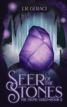Seer of the Stones by J R Geraci