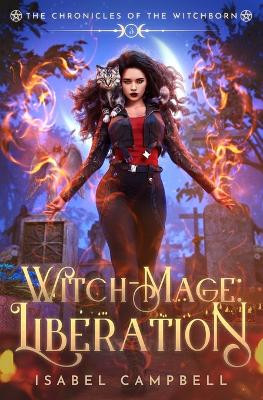 Witch-Mage Liberation by Isabel Campbell