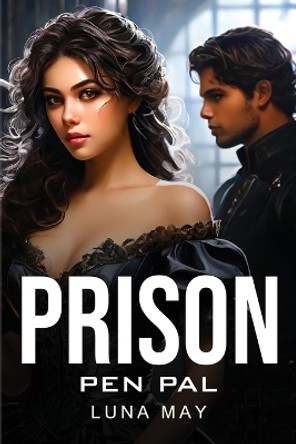Prison Pen Pal by Luna May