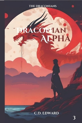 Draconian Alpha by C D Edward